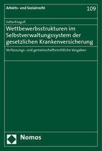 Abbildung von: Wettbewerbsstrukturen im Selbstverwaltungssystem der gesetzlichen Krankenversicherung der gesetzlichen Krankenversicherung - Nomos