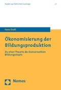 Cover: &Ouml;konomisierung der Bildungsproduktion - Nomos