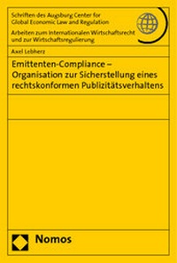 Abbildung von: Emittenten-Compliance - Organisation zur Sicherstellung eines rechtskonformen Publizitätsverhaltens - Nomos