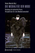 Cover: Die Medialit&auml;t der Mode - transcript