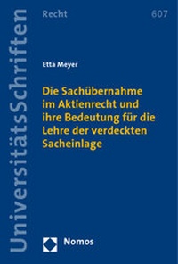 Abbildung von: Die Sachübernahme im Aktienrecht und ihre Bedeutung für die Lehre der verdeckten Sacheinlage - Nomos