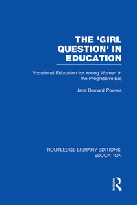 Enlarge image Cover: The 'Girl Question' in Education (RLE Edu F) - Routledge