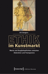 Abbildung von: Ethik im Kunstmarkt - transcript