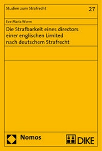 Abbildung von: Die Strafbarkeit eines directors einer englischen Limited nach deutschem Strafrecht - Nomos
