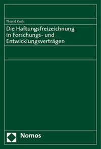 Abbildung von: Die Haftungsfreizeichnung in Forschungs- und Entwicklungsverträgen - Nomos