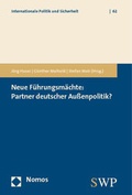 Cover: Neue F&uuml;hrungsm&auml;chte: Partner deutscher Au&szlig;enpolitik? - Nomos