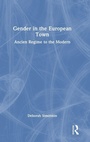 Cover: Gender in the European Town - Routledge