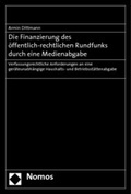 Cover: Die Finanzierung des &ouml;ffentlich-rechtlichen Rundfunks durch eine Medienabgabe - Nomos