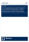 Abbildung von: Die Organhaftung bei der monistisch strukturierten Europäischen Aktiengesellschaft mit Sitz in Deutschland - Nomos