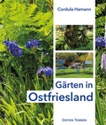 Cover: G&auml;rten in Ostfriesland - Edition Temmen e.K.