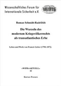 Cover: Die Wurzeln des modernen Kriegsv&ouml;lkerrechts als transatlantisches Erbe - Edition Temmen e.K.
