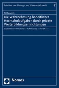 Abbildung von: Die Wahrnehmung hoheitlicher Hochschulaufgaben durch private Weiterbildungseinrichtungen - Nomos