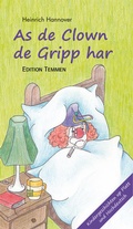 Cover: As de Clown de Gripp harr / Als der Clown die Grippe hatte - Edition Temmen e.K.