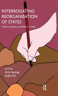 Cover: Interrogating Reorganisation of States - Routledge India