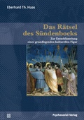 Cover: Das R&auml;tsel des S&uuml;ndenbocks - Psychosozial-Verlag