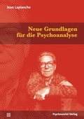 Cover: Neue Grundlagen f&uuml;r die Psychoanalyse - Psychosozial-Verlag