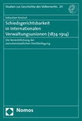 Cover: Schiedsgerichtsbarkeit in Internationalen Verwaltungsunionen (1874-1914) - Nomos