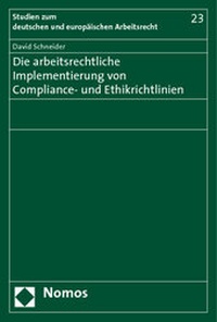 Abbildung von: Die arbeitsrechtliche Implementierung von Compliance- und Ethikrichtlinien - Nomos