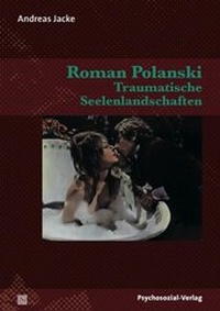 Abbildung von: Roman Polanski - Traumatische Seelenlandschaften - Psychosozial-Verlag