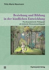 Bild: Beziehung und Bildung in der kindlichen Entwicklung - Psychosozial-Verlag