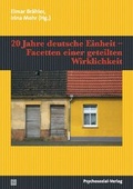 Cover: 20 Jahre deutsche Einheit - Facetten einer geteilten Wirklichkeit - Psychosozial-Verlag