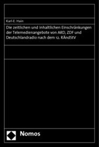 Abbildung von: Die zeitlichen und inhaltlichen Einschränkungen der Telemedienangebote von ARD, ZDF und Deutschlandradio nach dem 12. RÄndStV - Nomos