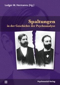 Cover: Spaltungen in der Geschichte der Psychoanalyse - Psychosozial-Verlag