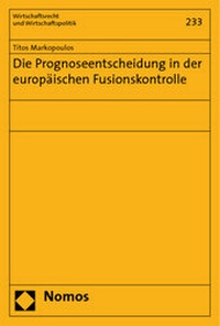 Abbildung von: Die Prognoseentscheidung in der europäischen Fusionskontrolle - Nomos