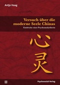 Cover: Versuch &uuml;ber die moderne Seele Chinas - Psychosozial-Verlag