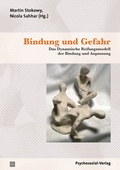 Cover: Bindung und Gefahr - Psychosozial-Verlag