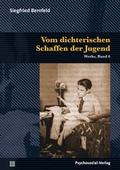 Cover: Vom dichterischen Schaffen der Jugend - Psychosozial-Verlag