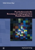 Cover: Psychodynamische Beratung in p&auml;dagogischen Handlungsfeldern - Psychosozial-Verlag