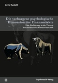 Cover: Die verborgenen psychologischen Dimensionen der Finanzm&auml;rkte - Psychosozial-Verlag