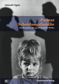 Cover: Patient Scheidungsfamilie - Psychosozial-Verlag