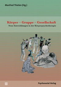 Abbildung von: Körper - Gruppe - Gesellschaft - Psychosozial-Verlag