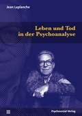 Cover: Leben und Tod in der Psychoanalyse - Psychosozial-Verlag