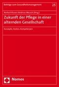 Cover: Zukunft der Pflege in einer alternden Gesellschaft - Nomos