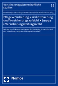 Abbildung von: Pflegeversicherung - Risikosteuerung und Versicherungsaufsicht - Europa - Versicherungsvertragsrecht - Nomos