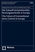 Cover: Die Zukunft konventioneller R&uuml;stungskontrolle in Europa. The Future of Conventional Arms Control in Europe - Nomos