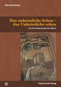 Cover: Das unheimliche Sehen - das Unheimliche sehen - Psychosozial-Verlag