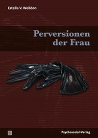 Enlarge image Cover: Perversionen der Frau - Psychosozial-Verlag