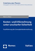 Cover: Kosten- und Erl&ouml;srechnung unter unscharfer Sicherheit - Nomos