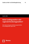 Cover: Reine Landtagswahlen oder regionale Bundestagswahlen? - Nomos