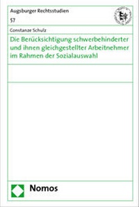 Abbildung von: Die Berücksichtigung schwerbehinderter und ihnen gleichgestellter Arbeitnehmer im Rahmen der Sozialauswahl - Nomos
