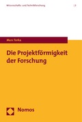 Cover: Die Projektf&ouml;rmigkeit der Forschung - Nomos