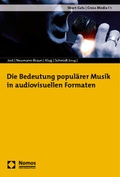 Cover: Die Bedeutung popul&auml;rer Musik in audiovisuellen Formaten - Nomos