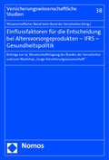 Cover: Einflussfaktoren f&uuml;r die Entscheidung bei Altersvorsorgeprodukten - IFRS - Gesundheitspolitik - Nomos