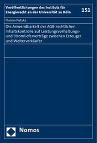 Abbildung von: Die Anwendbarkeit der AGB-rechtlichen Inhaltskontrolle auf Leistungsvorhaltungs- und Stromlieferverträge zwischen Erzeuger und Weiterverkäufer - Nomos