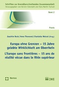 Cover: Europa ohne Grenzen - 15 Jahre gelebte Wirklichkeit am Oberrhein. L'Europe sans fronti&egrave;res - 15 ans de r&eacute;alit&eacute; v&eacute;cue dans le Rhin sup&eacute;rieur - Nomos
