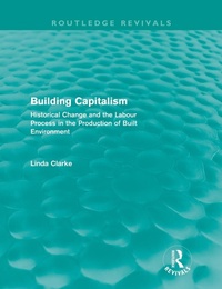 Enlarge image Cover: Building Capitalism (Routledge Revivals) - Routledge